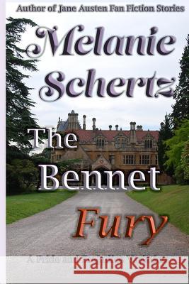 The Bennet Fury Melanie Schertz A. Lady Pat Weston 9781540732767 Createspace Independent Publishing Platform