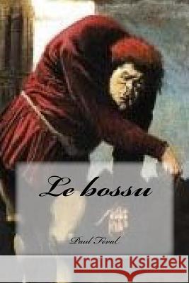 Le bossu Cedeno, Yasmira 9781540733412 Createspace Independent Publishing Platform