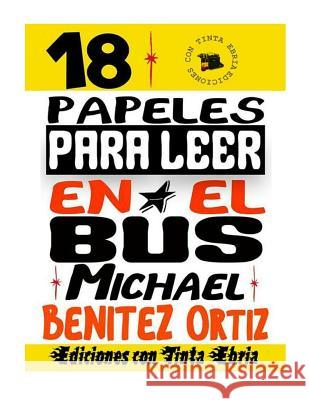 Papeles para leer en el bus: (Si es que puede) Ortiz, Michael Benitez 9781540734211