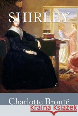 Shirley Charlotte Bronte 9781540734730 Createspace Independent Publishing Platform