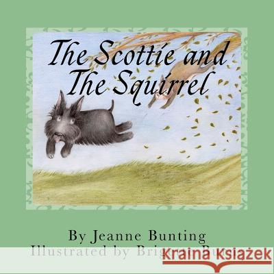The Scottie and The Squirrel Burns, Brigette 9781540735058 Createspace Independent Publishing Platform