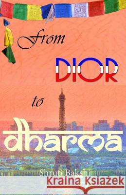 From Dior to Dharma Shruti Bakshi 9781540739919