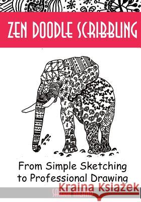 Zen Doodle Scribbling: Inventing Doodles like Never Before Niland, Sarah 9781540741981