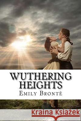 Wuthering Heights Emily Bronte 9781540744999 Createspace Independent Publishing Platform