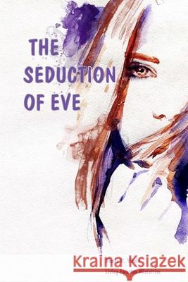 The Seduction Of Eve Vitale, Sheila R. 9781540745538