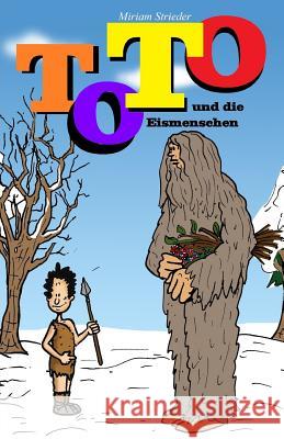 Toto und die Eismenschen Rath, Alexander 9781540746436 Createspace Independent Publishing Platform