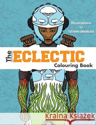 The Eclectic Colouring Book: Illustrations by Stefan Lindblad MR Stefan Lindblad MR Stefan Lindblad 9781540746443