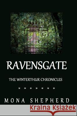 Ravensgate: The Winterthur Chronicles Series Mona Shepherd 9781540747853