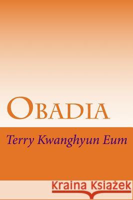 Obadia Terry Kwahyun Eum 9781540747921 Createspace Independent Publishing Platform