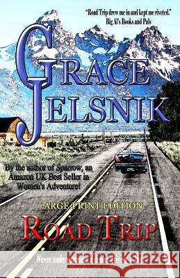 Road Trip Grace Jelsnik 9781540748249 Createspace Independent Publishing Platform