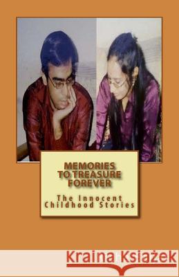 Memories To Treasure Forever: The Innocent Childhood Stories Baijal, Richa 9781540749338