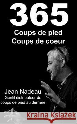 365 coups de pied, coups de coeur Nadeau, Jean 9781540753298