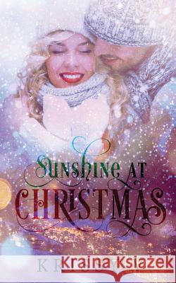 Sunshine at Christmas Krissy V 9781540756312 Createspace Independent Publishing Platform