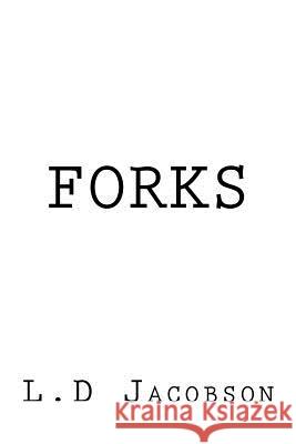 F O R K S L. D. Jacobson 9781540759351 Createspace Independent Publishing Platform