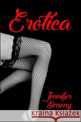 Erotica Jennifer Simony 9781540761910 Createspace Independent Publishing Platform