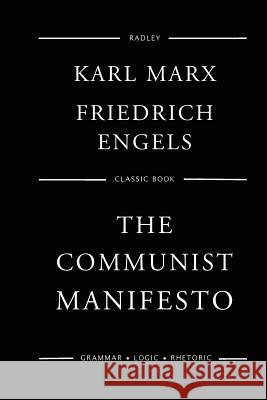 The Communist Manifesto Dr Karl Marx MR Friedrich Engels 9781540763785 Createspace Independent Publishing Platform