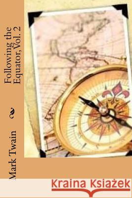 Following the Equator, Vol. 2 Twain Mark                               G-Ph Ballin 9781540768117 Createspace Independent Publishing Platform