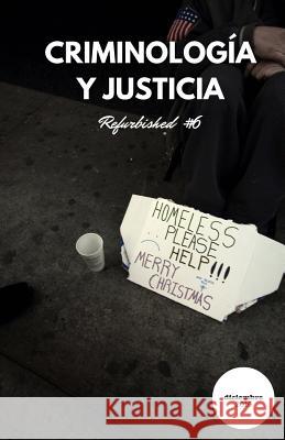 Criminología y Justicia: Refurbished #6 Cámara, Sergio 9781540768360 Createspace Independent Publishing Platform