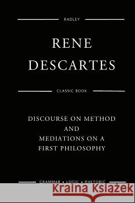 Discourse On Method And Meditations On A First Philosophy Descartes, Rene 9781540768599 Createspace Independent Publishing Platform