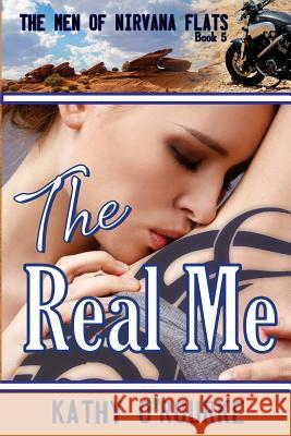 The Real Me Kathy O'Rourke 9781540769916 Createspace Independent Publishing Platform