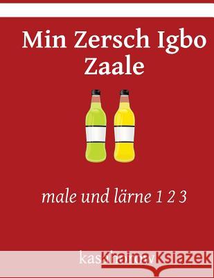 Min Zersch Igbo Zaale: male und lärne 1 2 3 Kasahorow 9781540769992