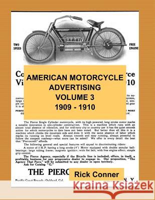 American Motorcycle Advertising Volume 3: 1909 - 1910 Rick Conner 9781540771506 Createspace Independent Publishing Platform