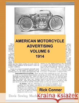 American Motorcycle Advertising Volume 6: 1914 Rick Conner 9781540771865 Createspace Independent Publishing Platform