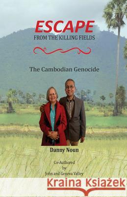 Escape From The Killing Fields: The Cambodian Genocide Valley, John 9781540772183