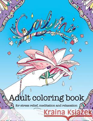 Calm adult coloring book for stress relief, meditation and relaxation Publishing, Northern Lights 9781540773104 Createspace Independent Publishing Platform