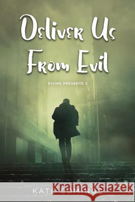 Deliver Us From Evil Comings, Kate 9781540774361 Createspace Independent Publishing Platform