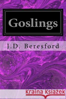 Goslings J. D. Beresford 9781540775658 Createspace Independent Publishing Platform