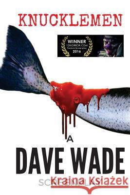 Knucklemen Dave Wade 9781540776105 Createspace Independent Publishing Platform