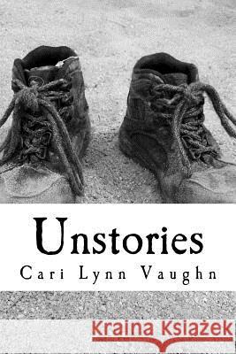 Unstories Cari Lynn Vaughn 9781540776259