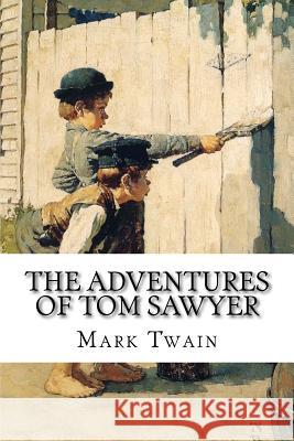 The Adventures of Tom Sawyer Mark Twain Twain Mark                               Paula Benitez 9781540781345 Createspace Independent Publishing Platform