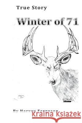 Winter of 71: True story Ferguson, Lorraine 9781540783769 Createspace Independent Publishing Platform