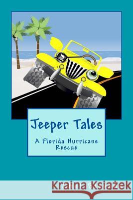 Jeeper Tales: A Florida Hurricane Rescue Chet Stevens 9781540786357