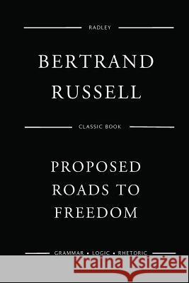 Proposed Roads To Freedom Russell, Bertrand 9781540786791 Createspace Independent Publishing Platform