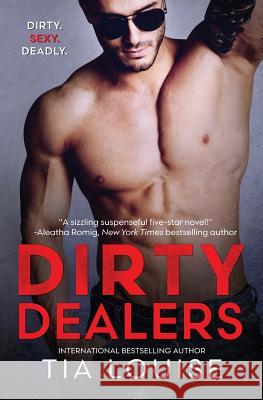 Dirty Dealers Tia Louise 9781540788092 Createspace Independent Publishing Platform