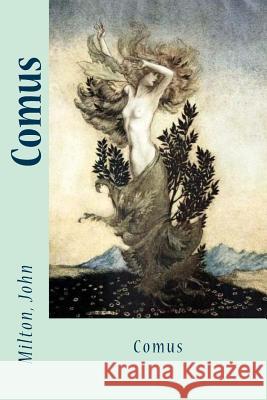 Comus Milton John Sir Angels 9781540789631 Createspace Independent Publishing Platform