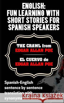 English: Fun Learning with Short Stories for Spanish Speakers.The Crawl (El Cue: Spanish-English sentence by sentence translati Retter, Sarah 9781540790095 Createspace Independent Publishing Platform