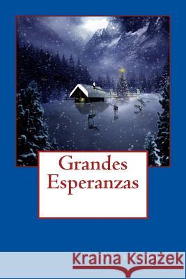 Grandes Esperanzas Charles Dickens Benito Pere 9781540790569 Createspace Independent Publishing Platform