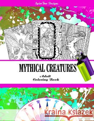 Mythical Creatures Fantasy Adult Coloring Book: Dragons, Fairies and other Fantasy Line Art Creatures Edwards, Jacqueline 9781540792372 Createspace Independent Publishing Platform