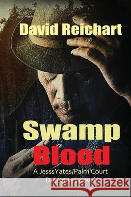 Swamp Blood David Reichart 9781540792495 Createspace Independent Publishing Platform