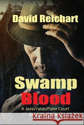 Swamp Blood David Reichart 9781540792495