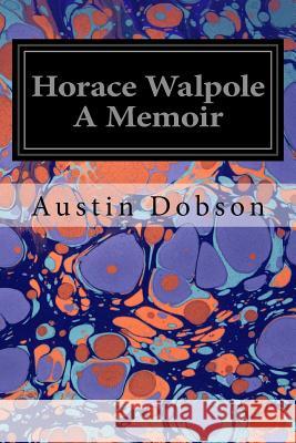 Horace Walpole A Memoir Dobson, Austin 9781540794857