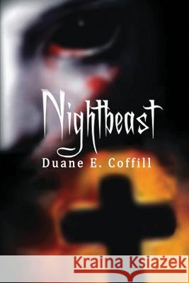 Nightbeast Duane E. Coffill 9781540796677