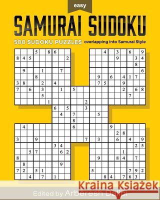 Samurai Sudoku Puzzle Book: 500 Easy Puzzles overlapping into 100 samurai style Arbëresh Dalipi 9781540800015 Createspace Independent Publishing Platform