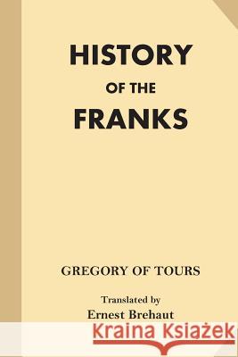 History of the Franks (Large Print) Brehaut, Ernest 9781540800626 Createspace Independent Publishing Platform