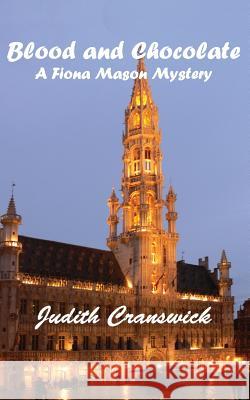 Blood and Chocolate: A Fiona Mason Mystery Judith Cranswick 9781540803726