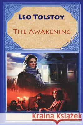 The Awakening Leo Tolstoy 9781540804105 Createspace Independent Publishing Platform